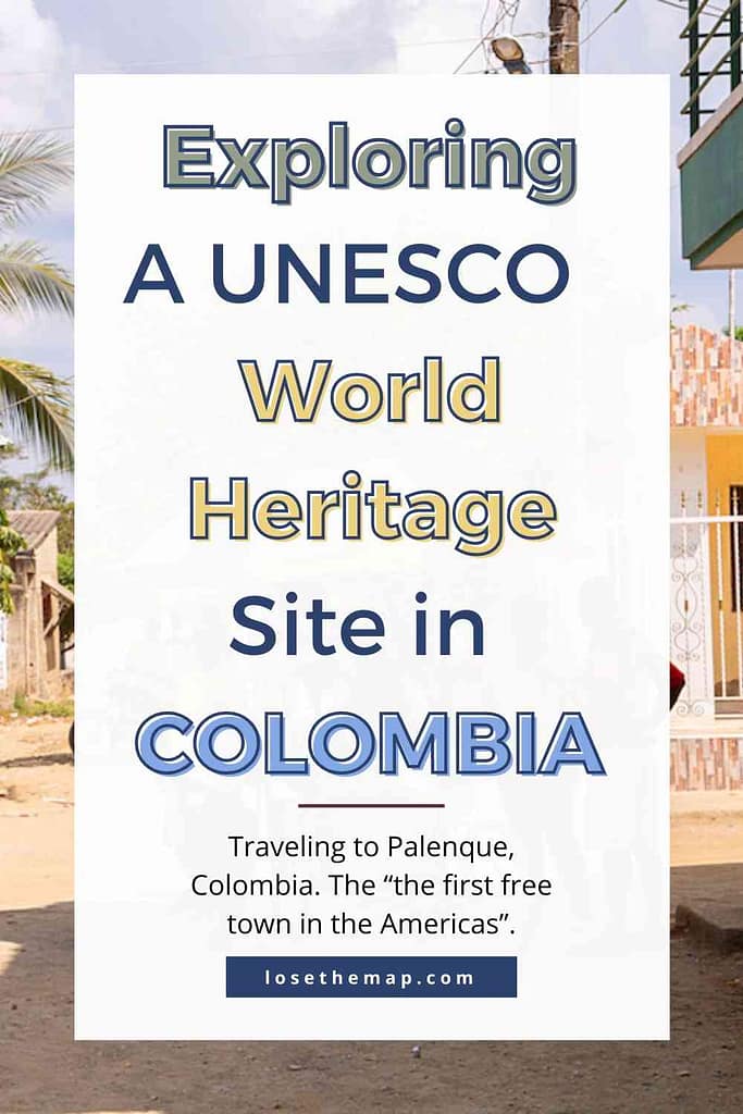 traveling to palenque colombia the first free town in the americas unesco world heritage site lose the map travel blog 01 1