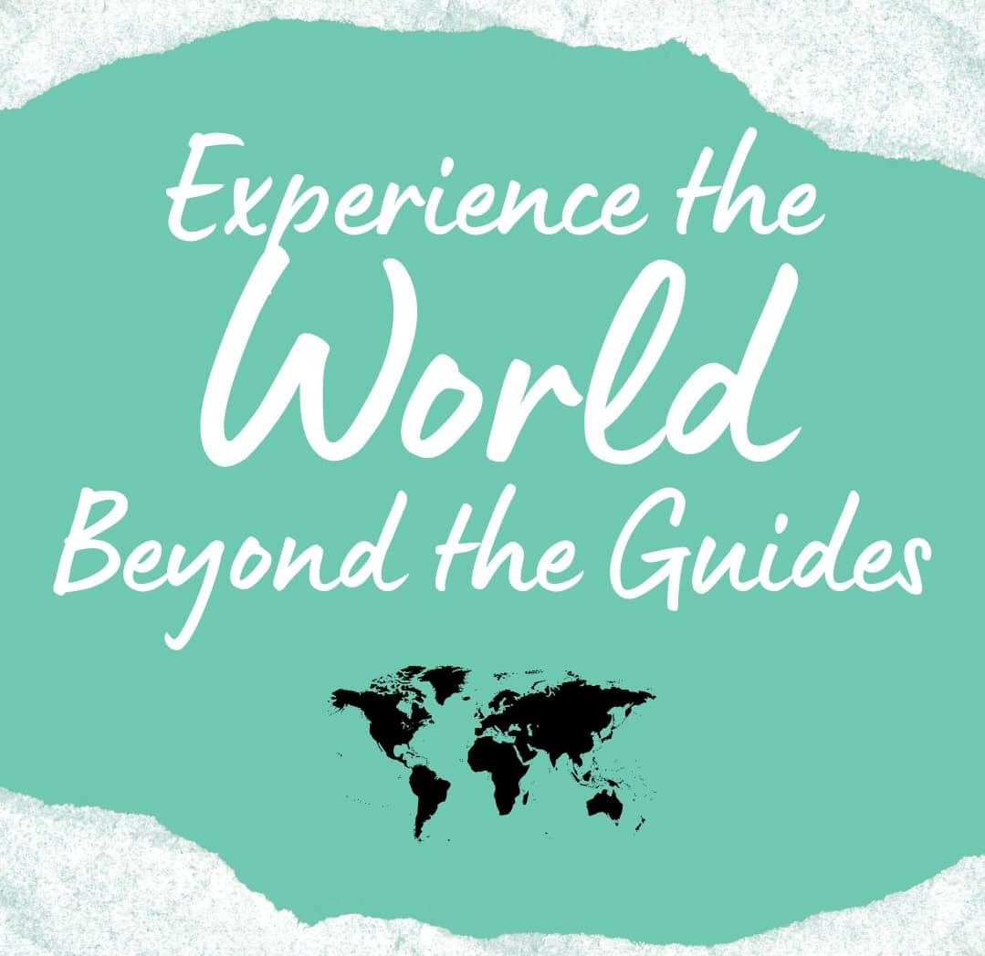 Experience the world beyond the guides