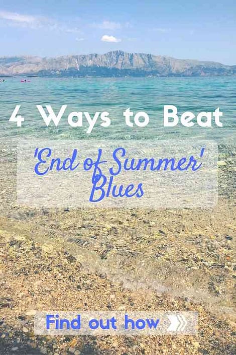 4 Ways to Beat End of Summer Blues Pinterest Final